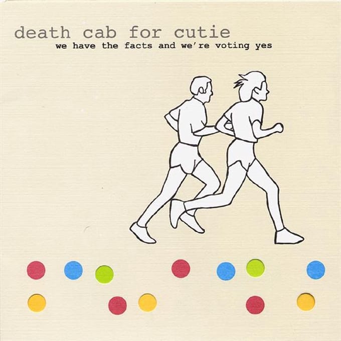 We Have The Facts And We're Voting Yes - Death Cab For Cutie