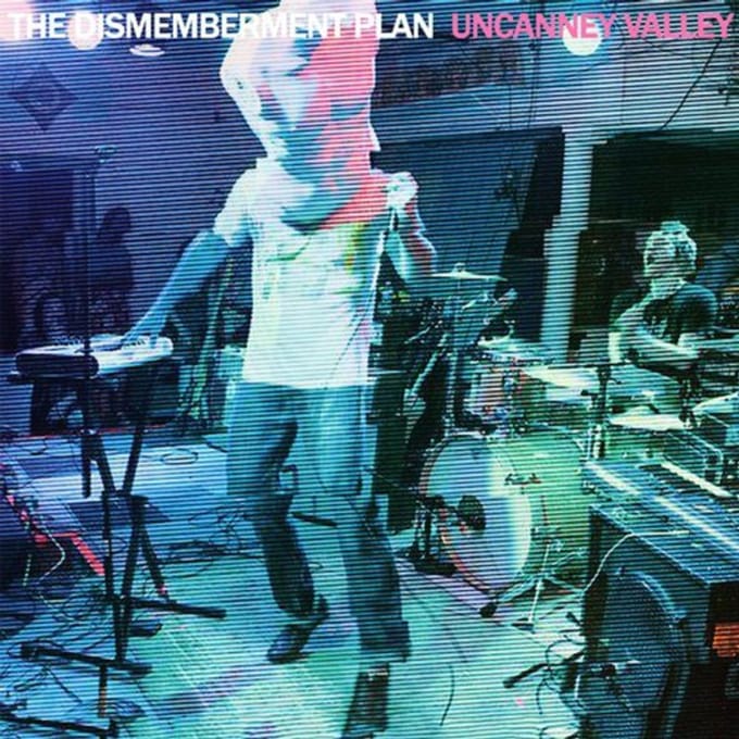 Uncanney Valley - Dismemberment Plan