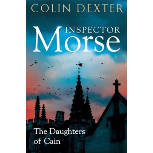 The Daughters Of Cain - Inspector Morse Mysteries - Colin Dexter