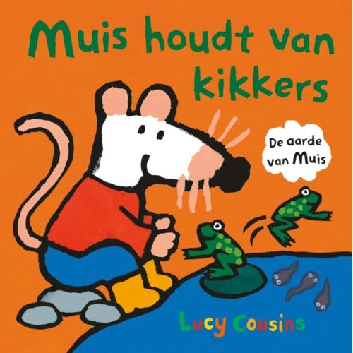 Muis Houdt Van Kikkers - Muis - Lucy Cousins