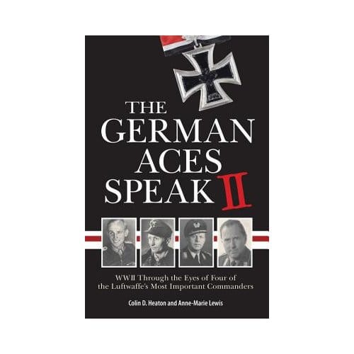 The German Aces Speak Ii - Colin Heaton