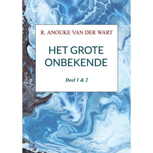 Het Grote Onbekende - R. Anouke Van der Wart