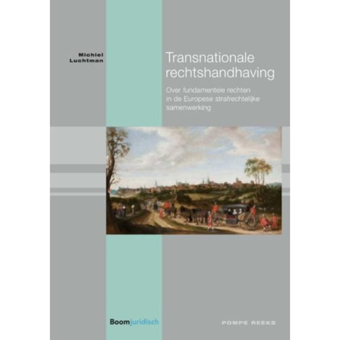 Transnationale Rechtshandhaving - Pompe-Reeks - Michiel Luchtman