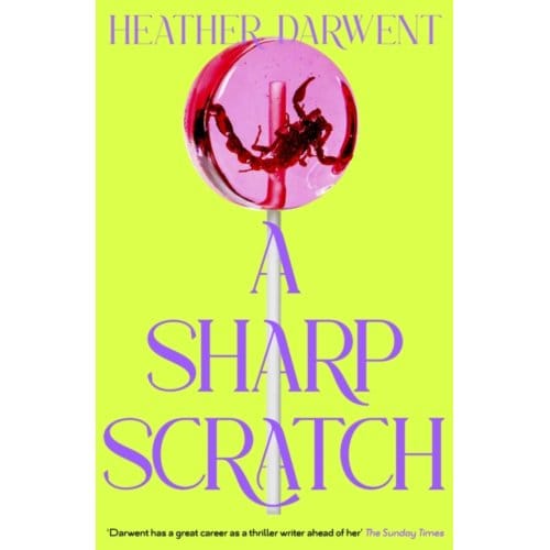 A Sharp Scratch - Heather Darwent
