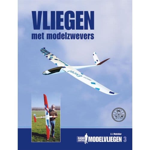 Vliegen Met Modelzwevers - Radio Control Modelvliegen - J.J. Melchior