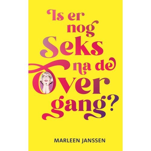 Is Er Nog Seks Na De Overgang? - Marleen Janssen