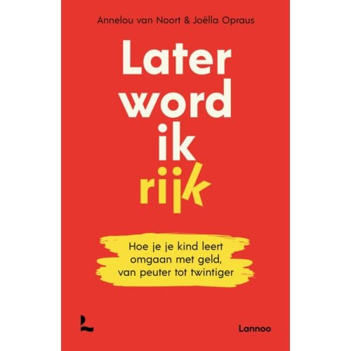 Later Word Ik Rijk - Annelou van Noort