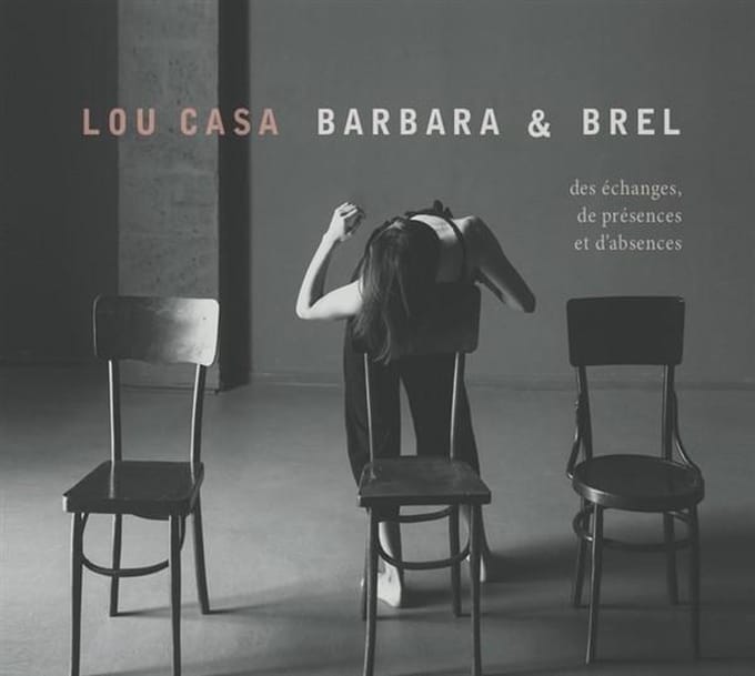 Lou Casa - Barbara & Brel (Des Échanges, De Présences Et D'absences) (CD)