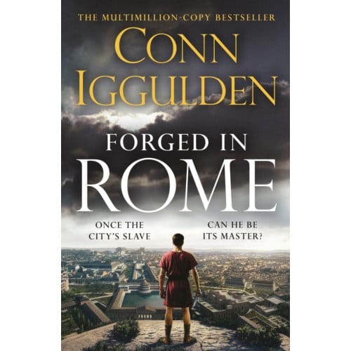 Forged In Rome - Ink And Iron - Conn Iggulden