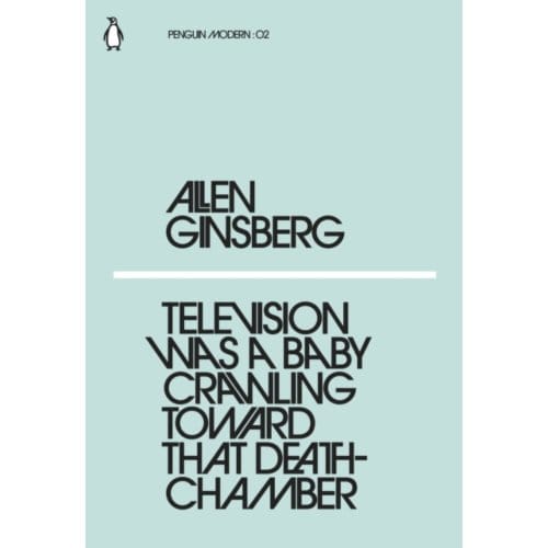 Television Was A Baby Crawling Toward That Deathchamber - Penguin Modern - Allen Ginsberg