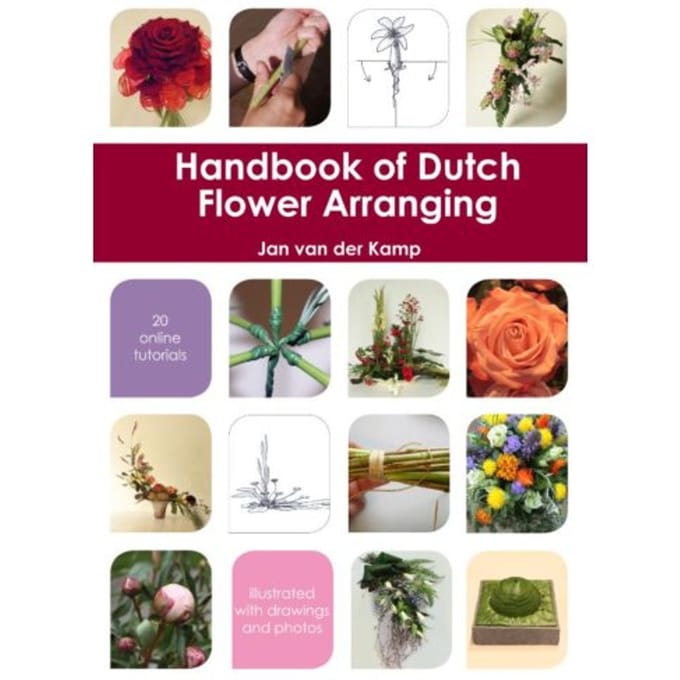 Handbook Of Dutch Flower Arranging - Jan van der Kamp