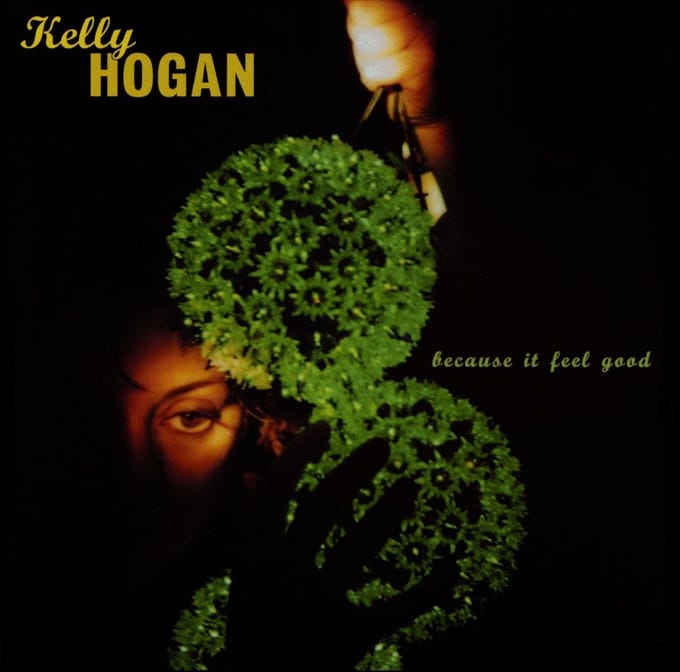 Because It Feel Good - Kelly Hogan