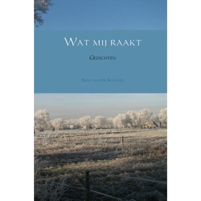 Wat Mij Raakt - Aad van der Klaauw