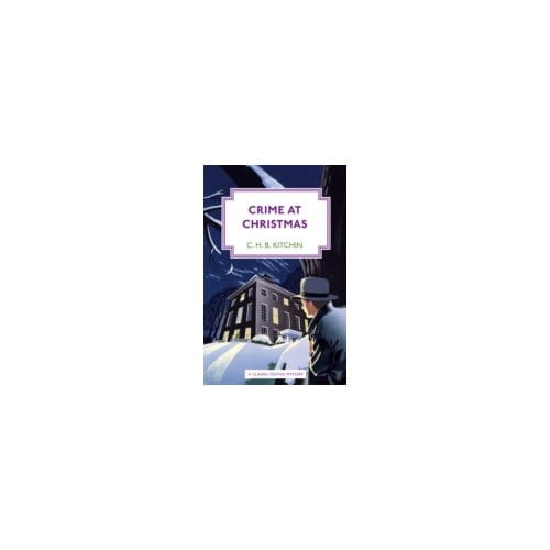 Crime at Christmas - C.H.B. Kitchin
