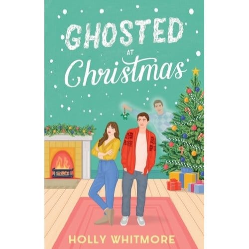 Ghosted At Christmas - Holly Whitmore