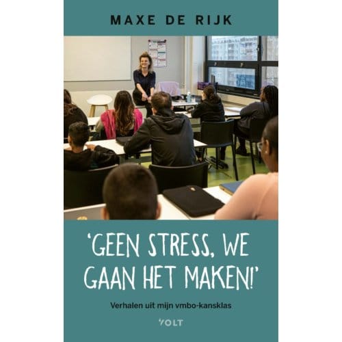 Geen Stress, We Gaan Het Maken! - Maxe de Rijk
