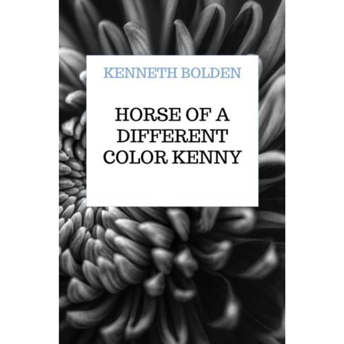 Horse Of A Different Color Kenny Bolden - Kenneth Bolden