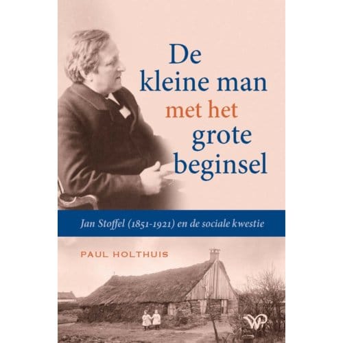 De Kleine Man Met Het Grote Beginsel - Paul Holthuis