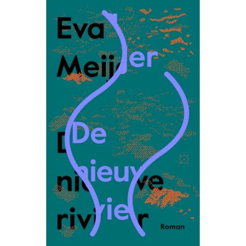 De Nieuwe Rivier - Eva Meijer