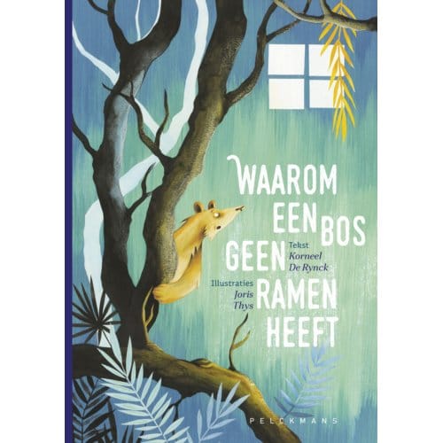 Waarom Een Bos Geen Ramen Heeft - De Rynck Korneel