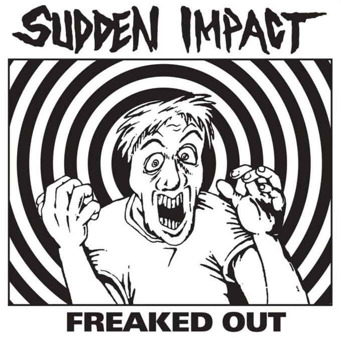 Sudden Impact - Freaked Out (7" Single)
