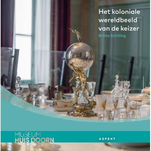 Het Koloniale Wereldbeeld Van De Keizer - Britta Schilling