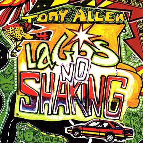 Lagos No Shaking - Tony Allen