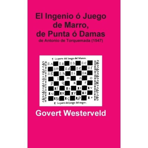 El Ingenio O Juego De Marro, De Punta O Damas De Antonio De Torquemada (1547) - Govert Westerveld