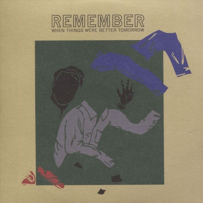Remember When Things Were Better Tomorrow