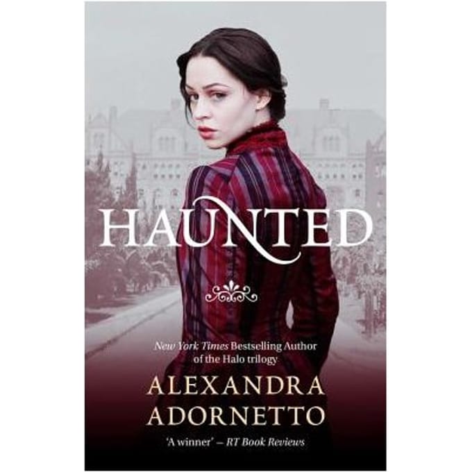 Haunted (Ghost House, Book 2) - Alexandra Adornetto