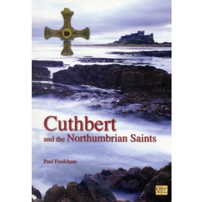 Cuthbert And The Northumbrian Saints - Paul Frodsham