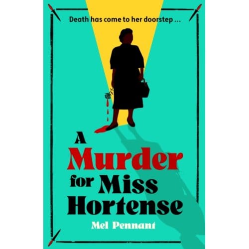 A Murder For Miss Hortense - Mel Pennant