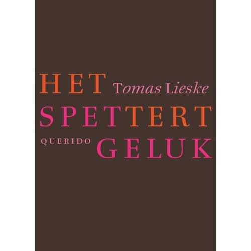 Het Spettert Geluk - Tomas Lieske