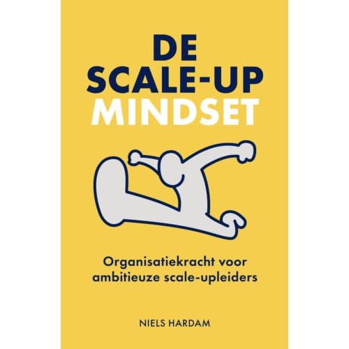 De Scale-Up Mindset - Niels Hardam
