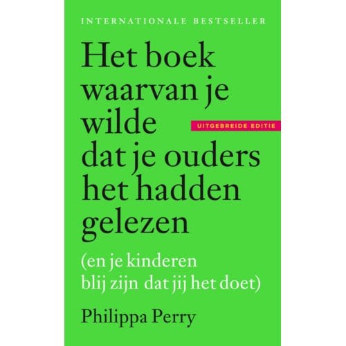 Het Boek Waarvan Je Wilde Dat Je Ouders Het Hadden Gelezen - Philippa Perry