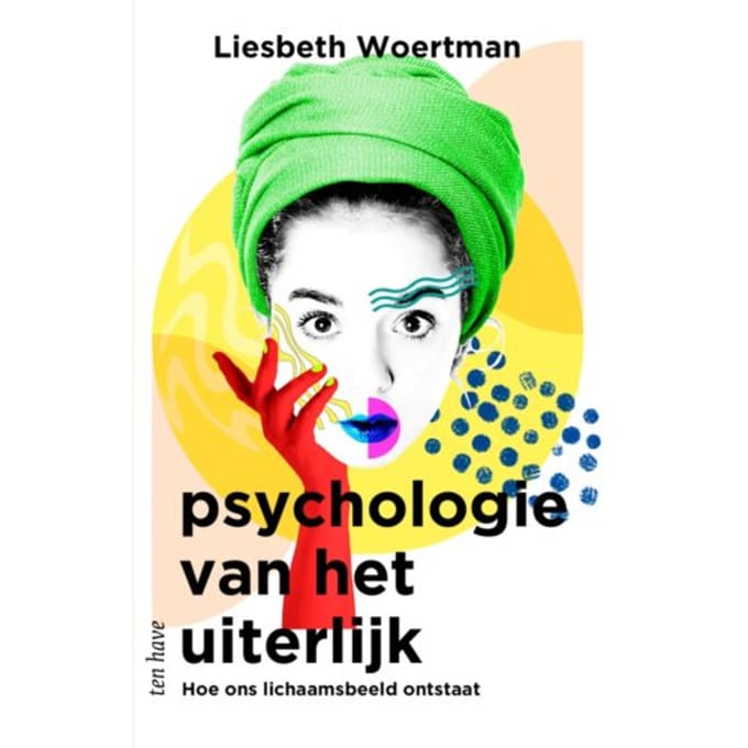 Psychologie Van Het Uiterlijk - Liesbeth Woertman