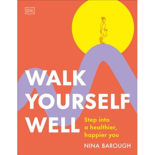 Walk Yourself Well - Nina Barough