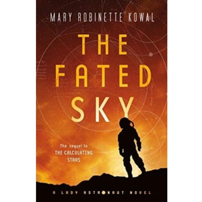 The Fated Sky - Lady Astronaut - Mary Robinette Kowal
