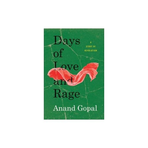 Days Of Love And Rage - Anand Gopal