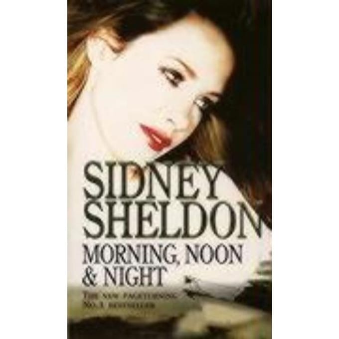 Morning, Noon And Night - Sidney Sheldon