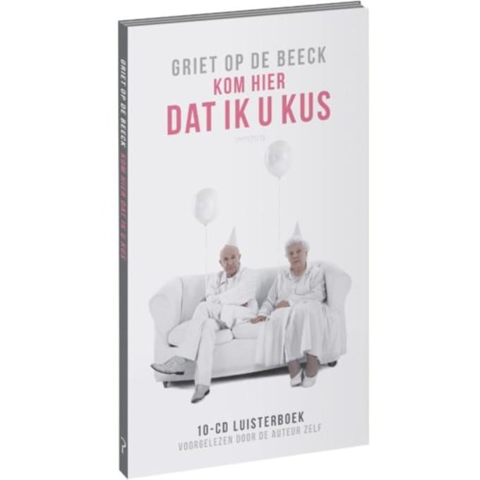 Kom Hier Dat Ik U Kus - Griet Op de Beeck