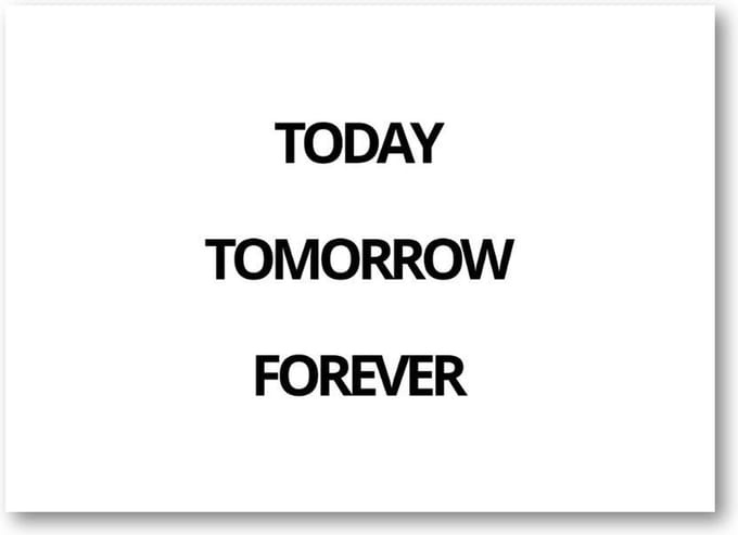Today Tomorrow Forever - 70x50 Canvas Liggend - Besteposter - Minimalist - Tekstposters
