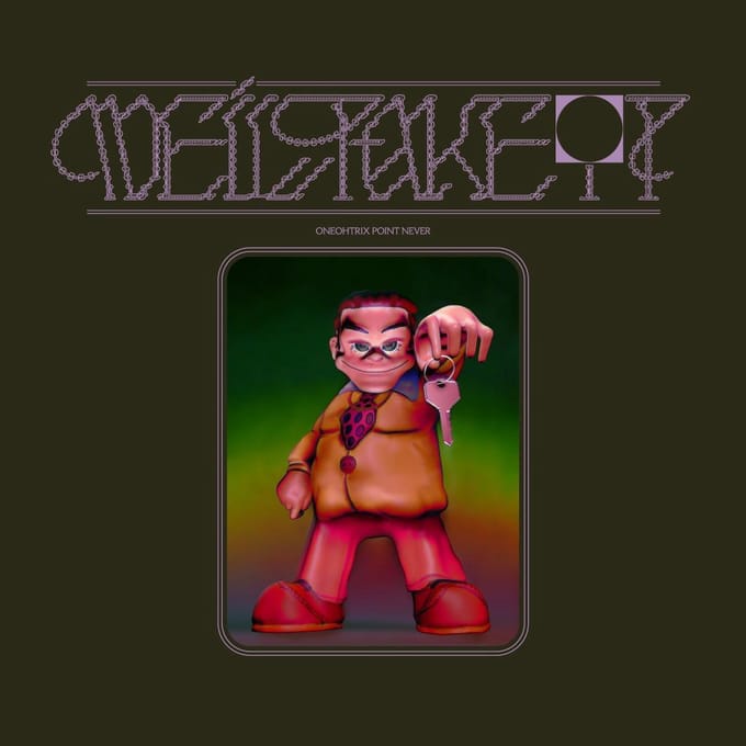 We'Ll Take It - Oneohtrix Point Never