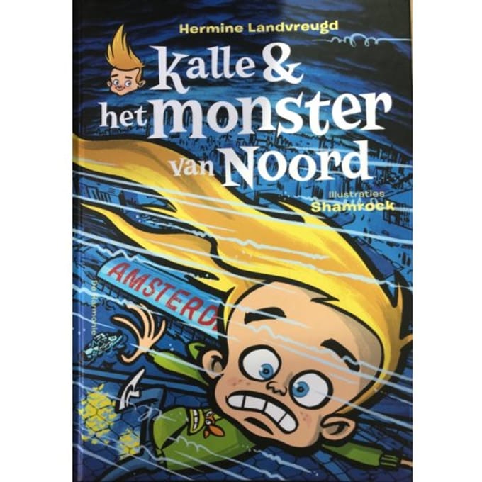 Kalle En Het Monster Van Noord - Hermine Landvreugd