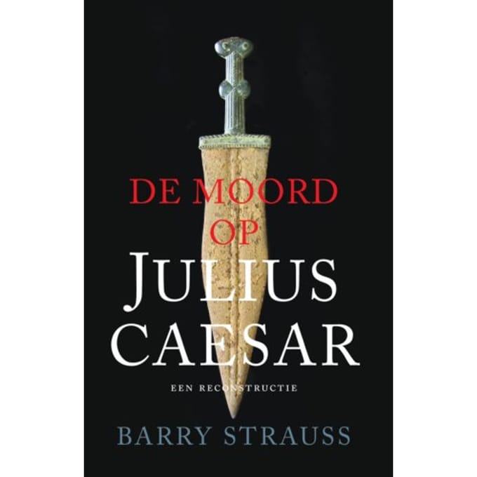 De Moord Op Julius Caesar - Barry Strauss
