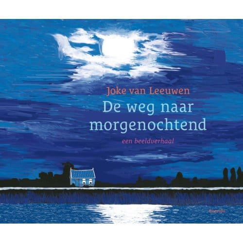 De Weg Naar Morgenochtend - Joke van Leeuwen