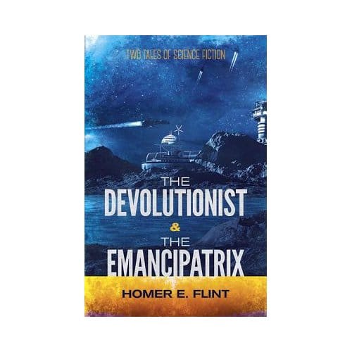 Devolutionist And The Emancipatrix - Homer Flint