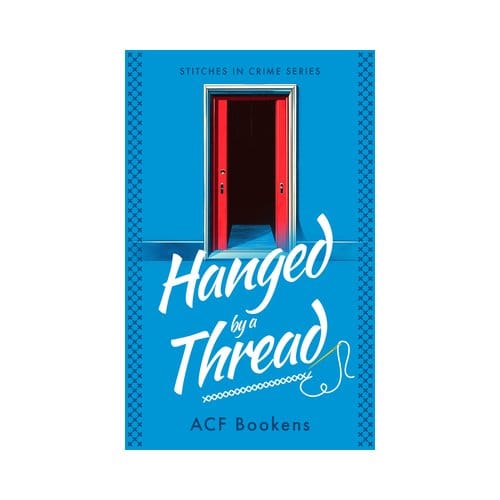 Hanged By A Thread - Stitches In Crime - ACF Bookens