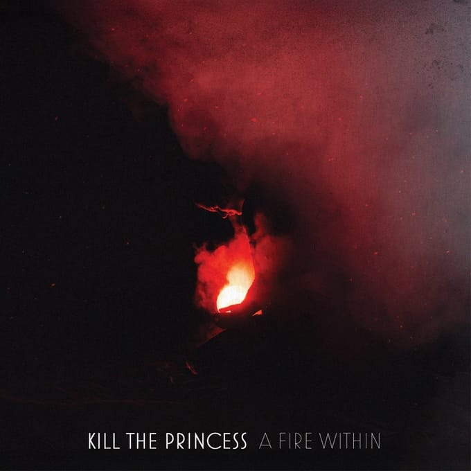 Kill The Princess - A Fire Within (CD)