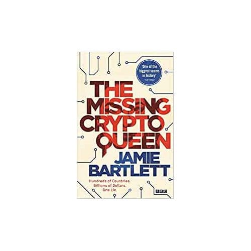 The Missing Cryptoqueen - Jamie Bartlett